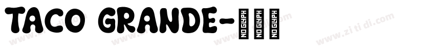 Taco grande字体转换